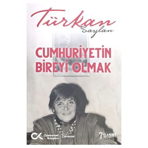 Cumhuriyet’in Bireyi Olmak - Türkan Saylan - Cumhuriyet Kitapları