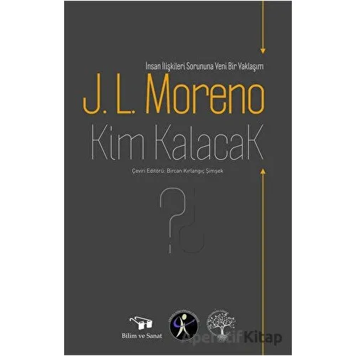Kim Kalacak? - Jacob Levy Moreno - Bilim ve Sanat Yayınları
