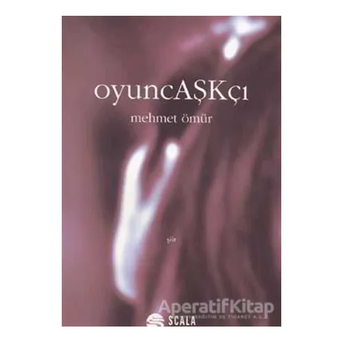 OyuncAşkçı - Mehmet Ömür - Scala Yayıncılık