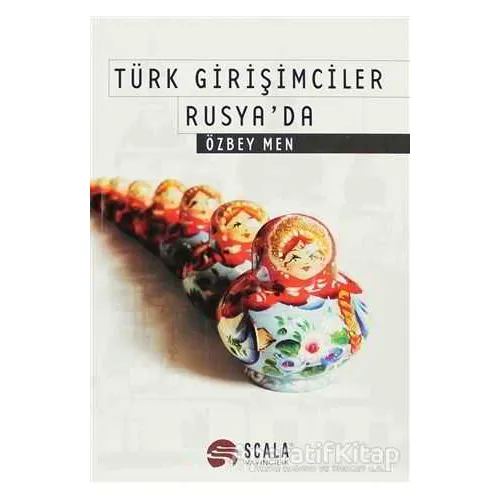 Türk Girişimciler Rusya’da - Özbey Men - Scala Yayıncılık