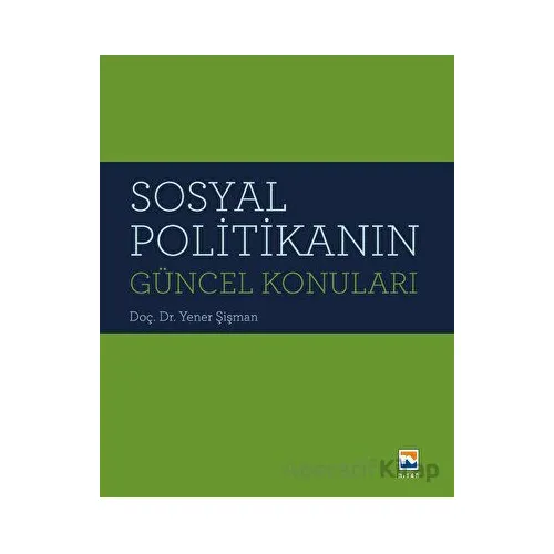 Sosyal Politikanın Güncel Konuları - Yener Şişman - Nisan Kitabevi