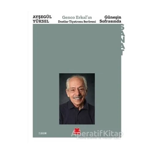 Güneşin Sofrasında - Genco Erkal’ın Dostlar Tiyatrosu Serüveni