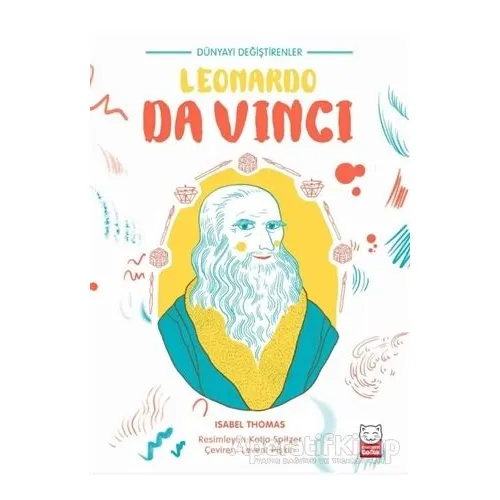 Dünyayı Değiştirenler - Leonardo Da Vinci - Isabel Thomas - Kırmızı Kedi Çocuk