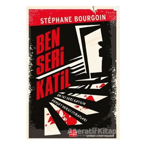 Ben Seri Katil - Stephane Bourgoin - Kırmızı Kedi Yayınevi