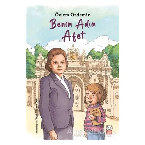 Benim Adım Afet - Özlem Özdemir - Kırmızı Kedi Çocuk