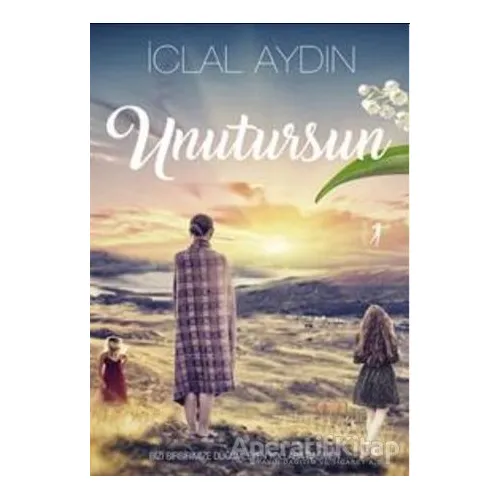 Unutursun - İclal Aydın - Artemis Yayınları