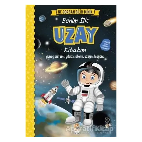 Benim İlk Uzay Kitabım - Ne Sorsan Bilir Minik - M. Sacide Kafalı - Sincap Kitap