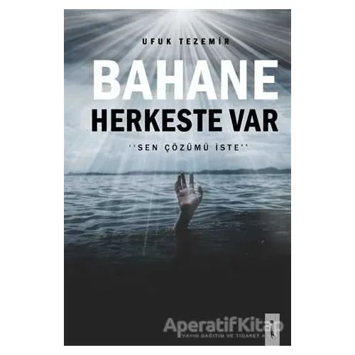 Bahane Herkeste Var - Ufuk Tezemir - İkinci Adam Yayınları