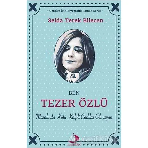 Ben Tezer Özlü - Selda Terek Bilecen - Destek Yayınları