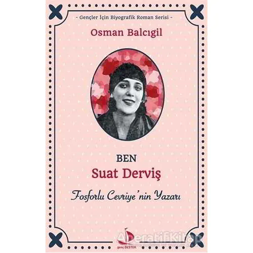 Ben Suat Derviş - Osman Balcıgil - Destek Yayınları