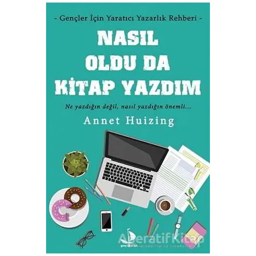 Nasıl Oldu da Kitap Yazdım - Annet Huizing - Destek Yayınları