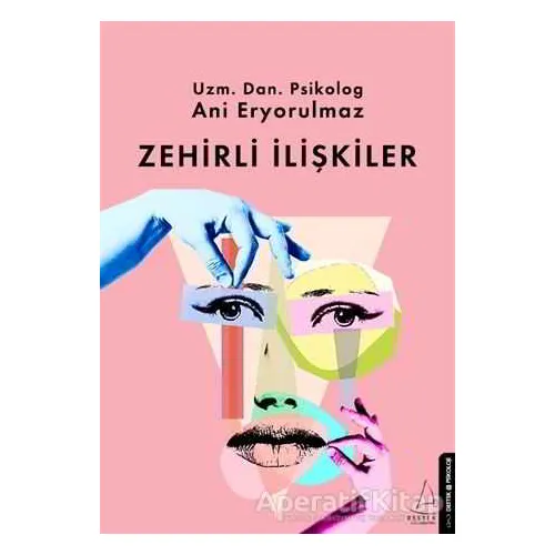 Zehirli İlişkiler - Ani Eryorulmaz - Destek Yayınları