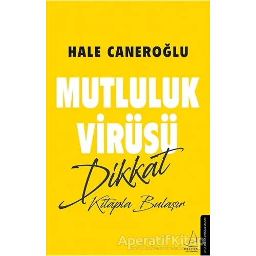Mutluluk Virüsü - Hale Caneroğlu - Destek Yayınları