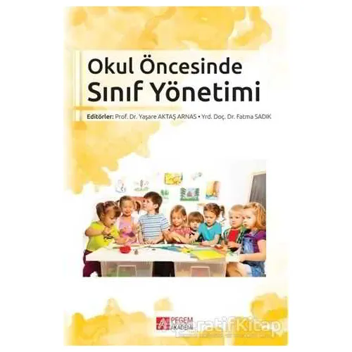Okul Öncesinde Sınıf Yönetimi - Kolektif - Pegem Akademi Yayıncılık