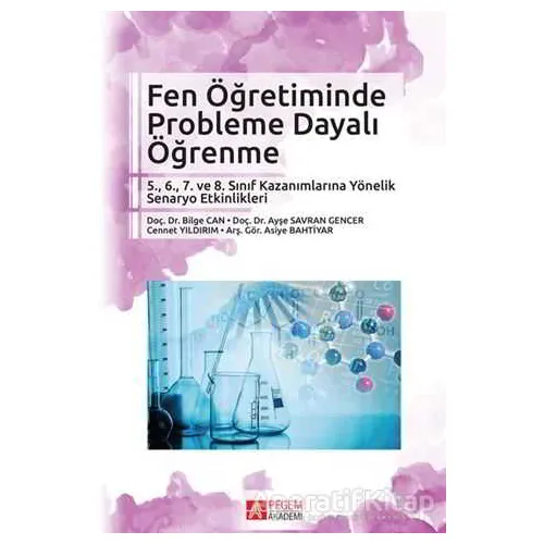 Fen Öğretiminde Probleme Dayalı Öğrenme - Asiye Bahtiyar - Pegem Akademi Yayıncılık