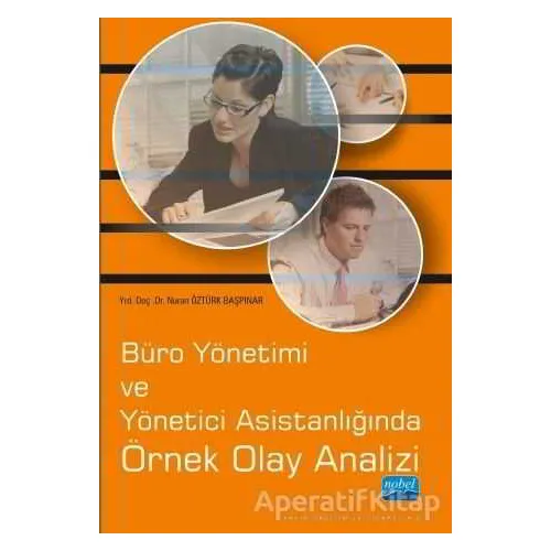 Büro Yönetimi ve Yönetici Asistanlığında Örnek Olay Analizi