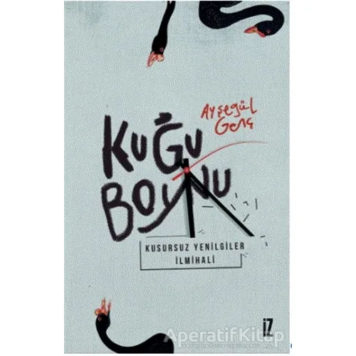 Kuğu Boynu - Ayşegül Genç - İz Yayıncılık