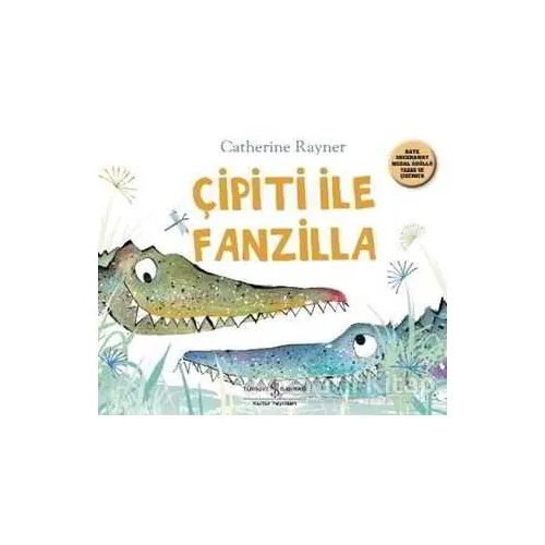 Çipiti ile Fanzilla - Catherine Rayner - İş Bankası Kültür Yayınları