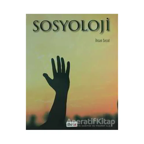 Sosyoloji - İhsan Sezal - Beta Yayınevi