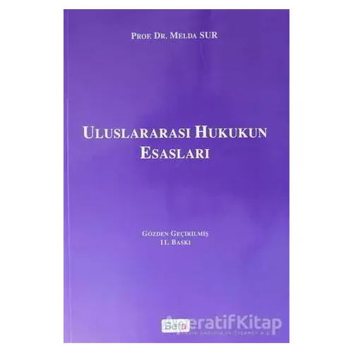 Uluslararası Hukukun Esasları - Melda Sur - Beta Yayınevi
