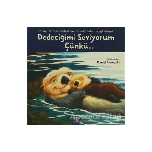Dedeciğimi Seviyorum Çünkü - Kolektif - 1001 Çiçek Kitaplar