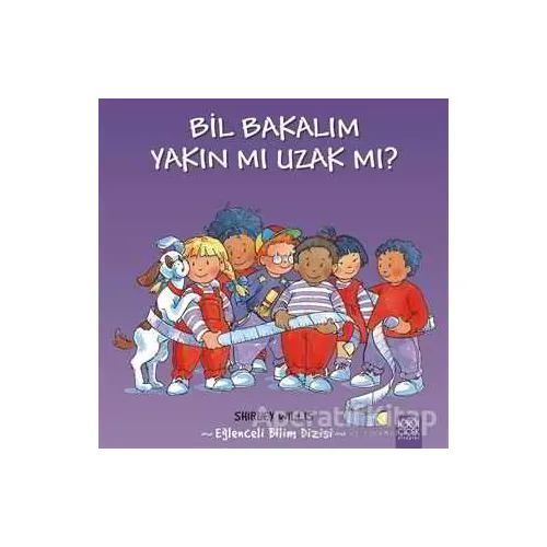 Bil Bakalım Yakın mı Uzak mı? - Shirley Willis - 1001 Çiçek Kitaplar