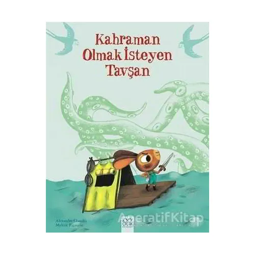 Kahraman Olmak İsteyen Tavşan - Mylene Rigaudie - 1001 Çiçek Kitaplar