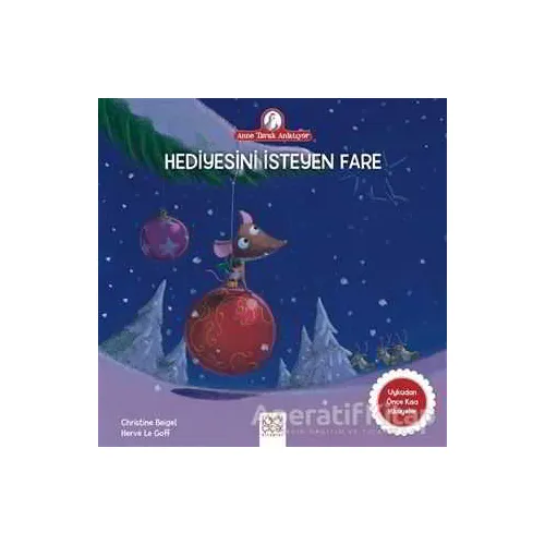 Hediyesini İsteyen Fare - Christine Beigel - 1001 Çiçek Kitaplar