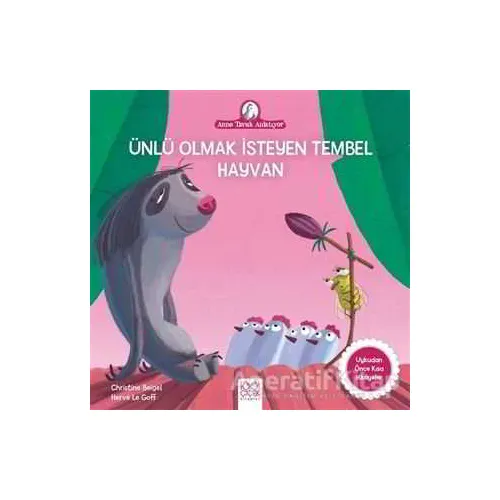 Ünlü Olmak İsteyen Tembel Hayvan - Christine Beigel - 1001 Çiçek Kitaplar