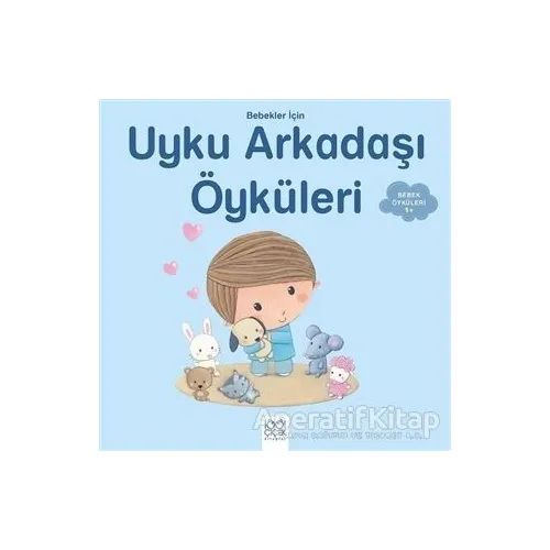 Bebekler İçin Uyku Arkadaşı Öyküleri - Ghislaine Biondi - 1001 Çiçek Kitaplar