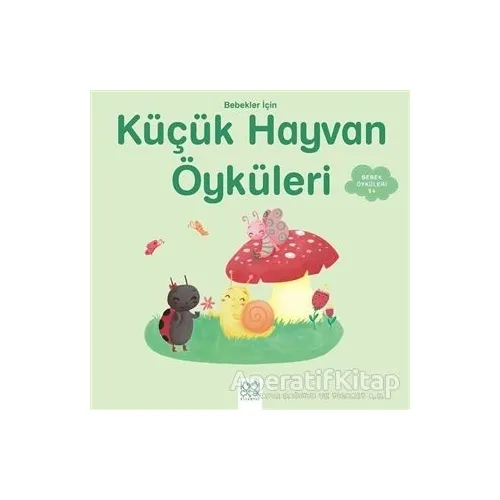 Bebekler İçin Küçük Hayvan Öyküleri - Ghislaine Biondi - 1001 Çiçek Kitaplar