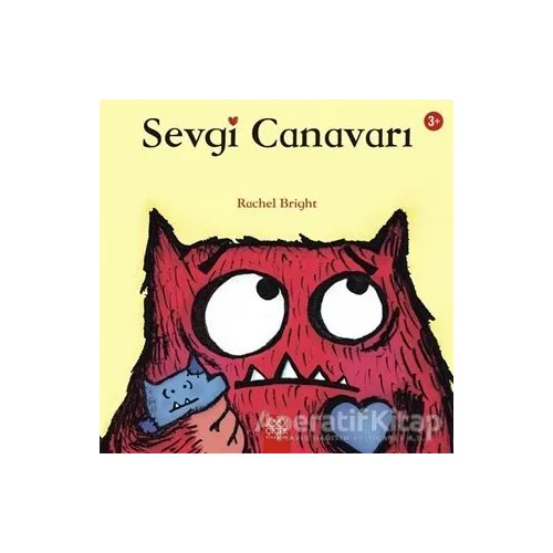 Sevgi Canavarı - Rachel Bright - 1001 Çiçek Kitaplar