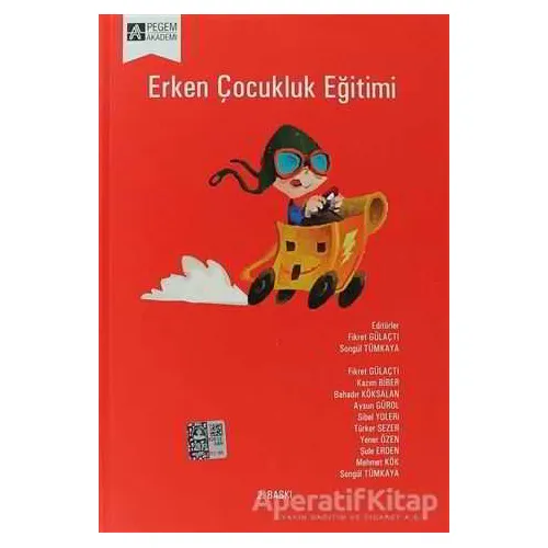 Erken Çocukluk Eğitimi - Sibel Yoleri - Pegem Akademi Yayıncılık