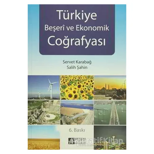 Türkiye Beşeri ve Ekonomik Coğrafyası - Salih Şahin - Pegem Akademi Yayıncılık