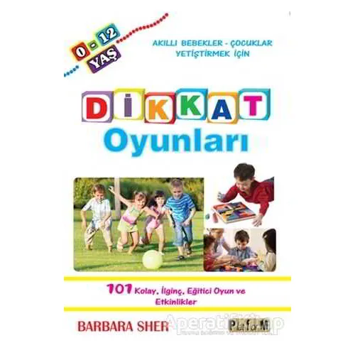 Dikkat Oyunları (0-12 Yaş) - Barbara Sher - Platform Yayınları