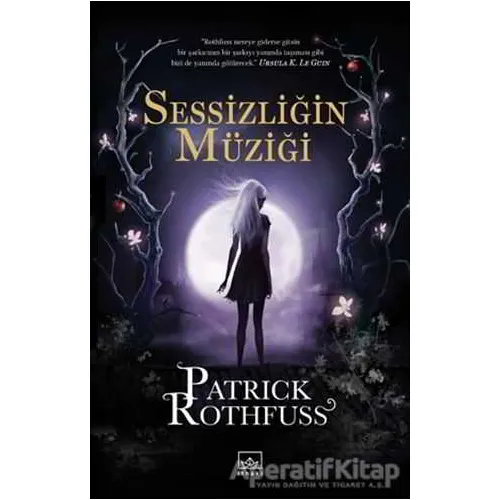 Sessizliğin Müziği - Patrick Rothfuss - İthaki Yayınları