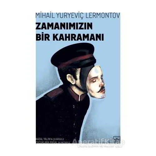 Zamanımızın Bir Kahramanı - Mihail Yuryeviç Lermontov - İthaki Yayınları