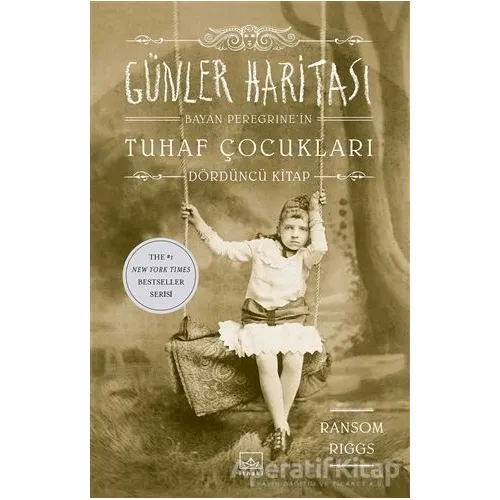 Günler Haritası - Bayan Peregrinein Tuhaf Çocukları 4 - Ransom Riggs - İthaki Yayınları