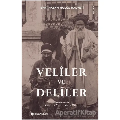 Veliler ve Deliler - Enfi Hasan Hulüs Halveti - H Yayınları