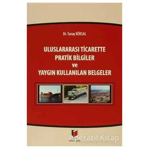 Uluslararası Ticarette Pratik Bilgiler ve Yaygın Kullanılan Belgeler