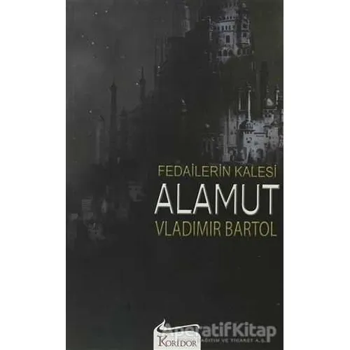 Fedailerin Kalesi Alamut - Vladimir Bartol - Koridor Yayıncılık