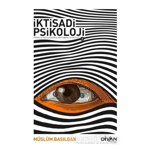 İktisadi Psikoloji 2 - Müslüm Basılgan - Divan Kitap
