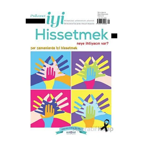 Psikonet İyi Hissetmek Sayı: 12 (Mart - Nisan 2023) - Zor Zamanlarda İyi Hissetmek - Psikonet Dergi