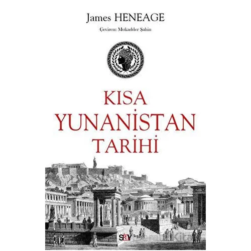 Kısa Yunanistan Tarihi - James Heneage - Say Yayınları