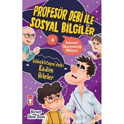 Göbeklitepedeki Kadim Hileler - Profesör Debi İle Sosyal Bilgiler - Birsen Ekim Özen - Timaş Çocuk