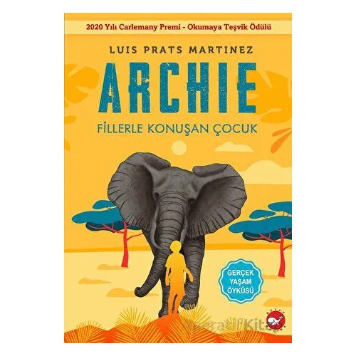 Archie - Fillerle Konuşan Çocuk - Luis Prats Martinez - Beyaz Balina Yayınları
