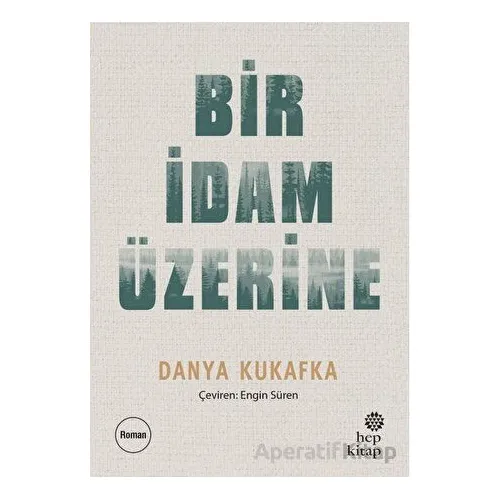 Bir İdam Üzerine - Danya Kukafka - Hep Kitap