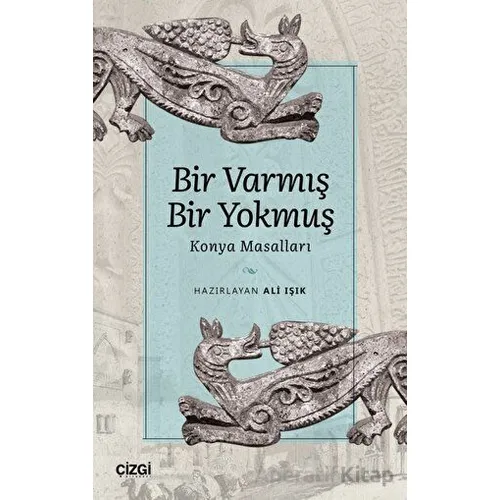 Bir Varmış Bir Yokmuş - Konya Masalları - Kolektif - Çizgi Kitabevi Yayınları