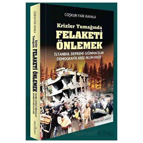 Krizler Yumağında Felaketi Önlemek - İstanbul Depremi, Sığınmacı Krizi, Demografik Kriz