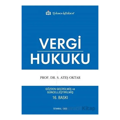 Vergi Hukuku - S. Ateş Oktar - Türkmen Kitabevi